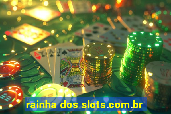 rainha dos slots.com.br